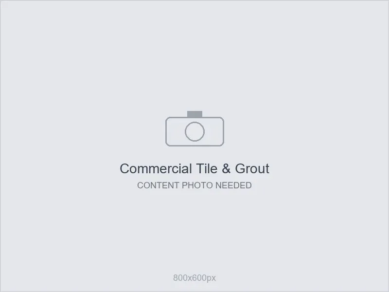 Placeholder: commercial tile and grout cleaning content - photo needed